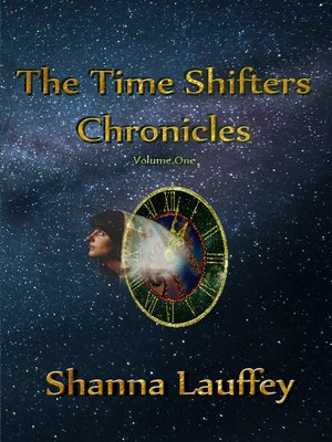 cover image of The Time Shifters Chronicles Volume 1